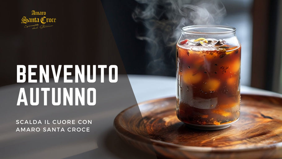 Benvenuto Autunno! Scalda il Cuore con Amaro Santa Croce